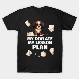 My Dog Ate My Lesson Plan T-Shirt